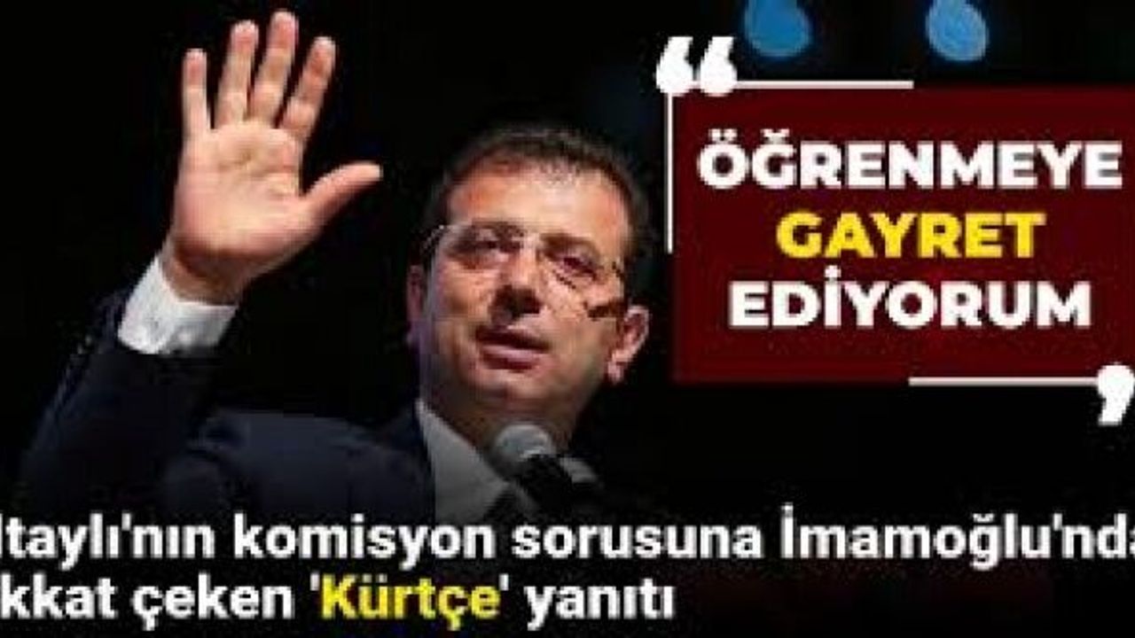 Ekrem İmamoğlu: Kürtçe öğrenmeye çalışıyorum