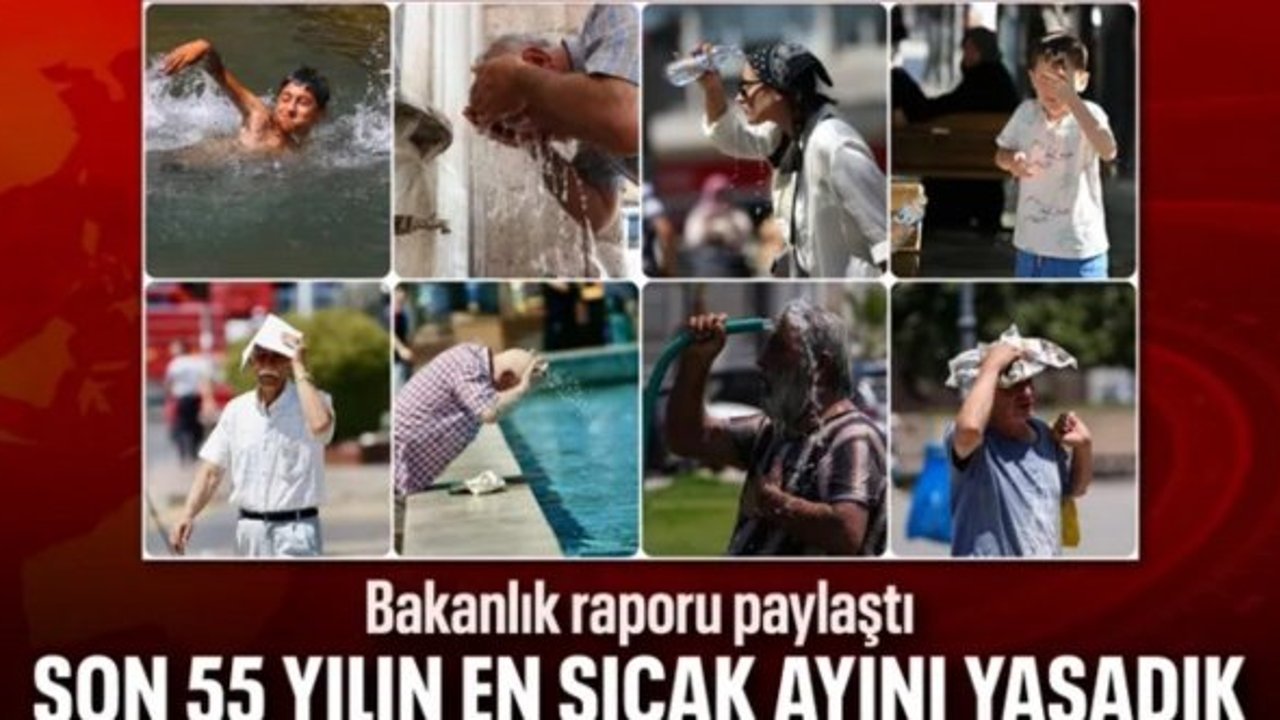 Türkiye'de son 55 yılın en sıcak temmuz ayı yaşandı