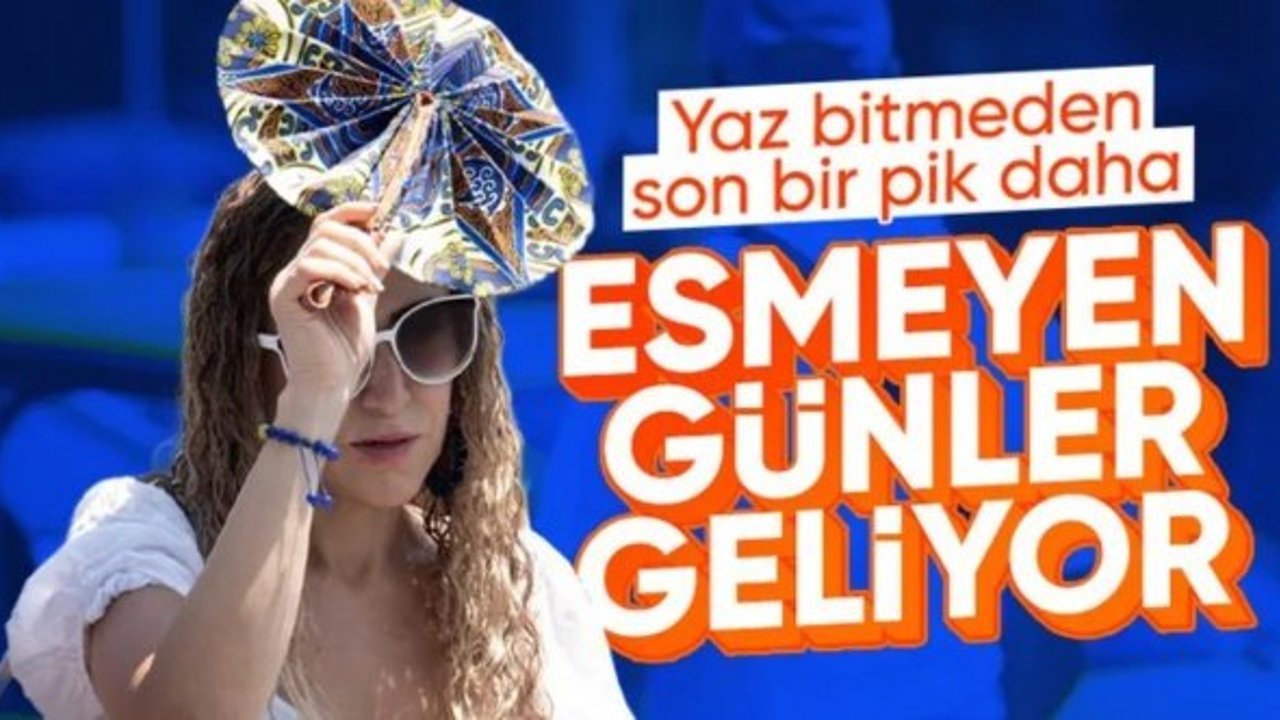 Yaz bitti diyenler: Sıcaklar pazar pik yapacak