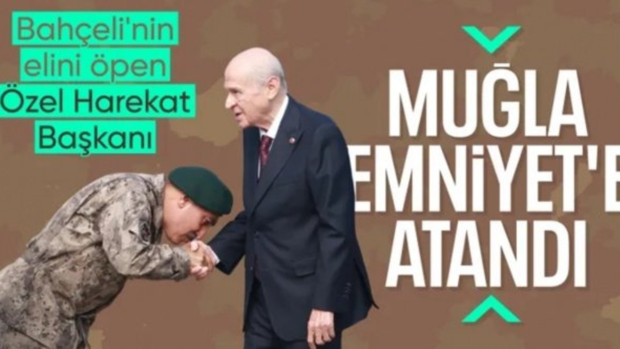 Bahçeli'nin elini öpmüştü: Özel Harekat Daire Başkanı Süleyman Karadeniz, Muğla'ya atandı