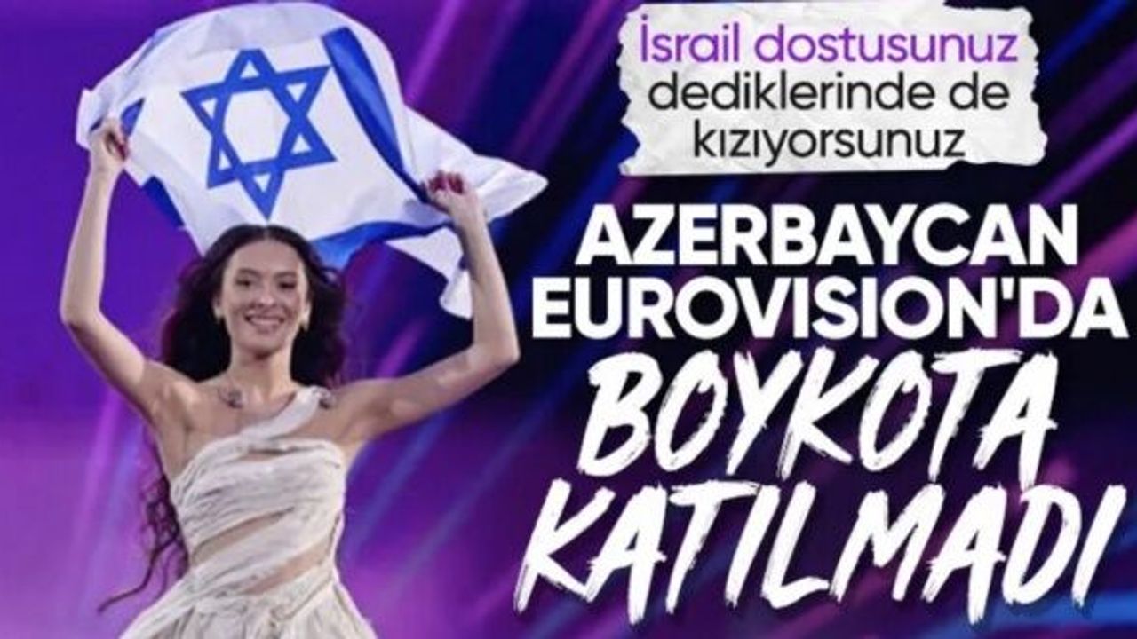 Batı'nın Eurovision'da İsrail boykotuna Azerbaycan katılmadı