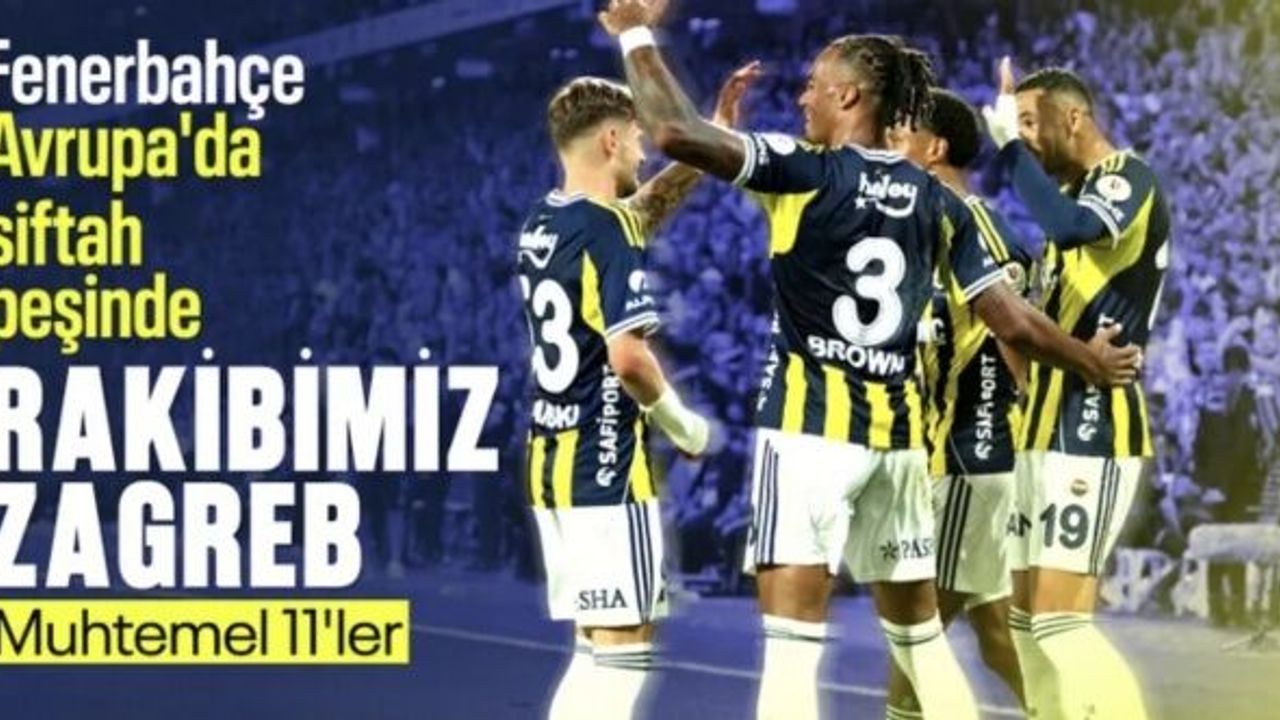Dinamo Zagreb - Fenerbahçe: Muhtemel 11'ler