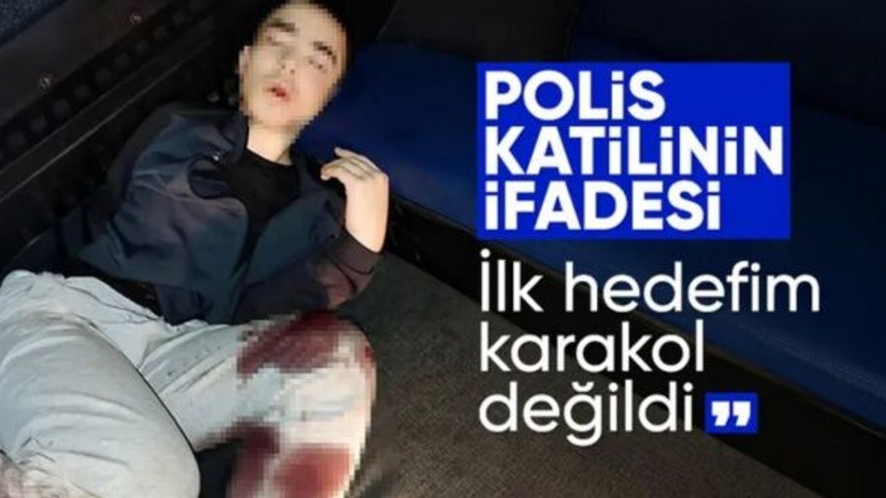 İzmir'de 2 polisi şehit eden katilin ifadesi ortaya çıktı
