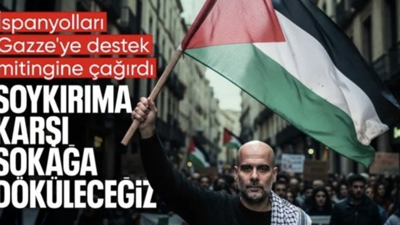 Pep Guardiola'dan İspanyol halkına çağrı: Gazze'deki soykırım için sokaklara döküleceğiz