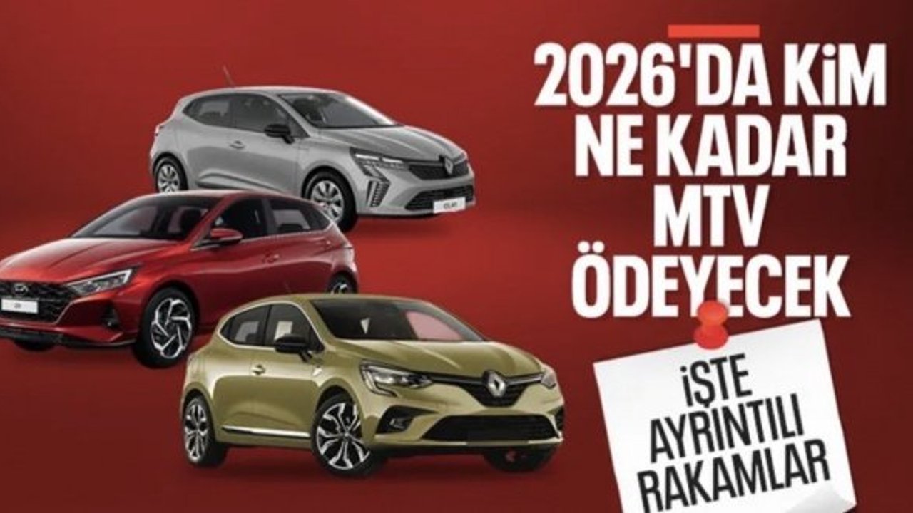 MTV'de 2026 rakamları belli oldu: Hangi araç sahibi ne kadar MTV ödeyecek
