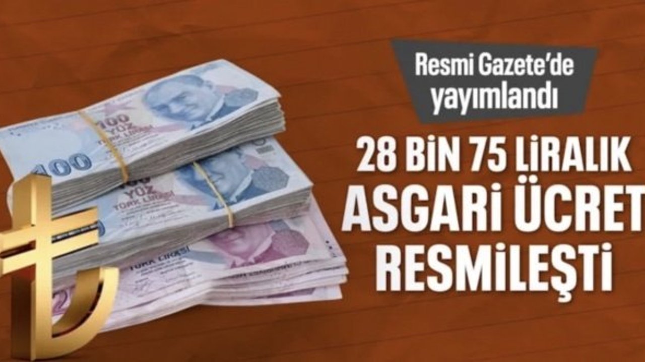 28 bin 75 liralık asgari ücret Resmi Gazete'de yer alarak resmileşti