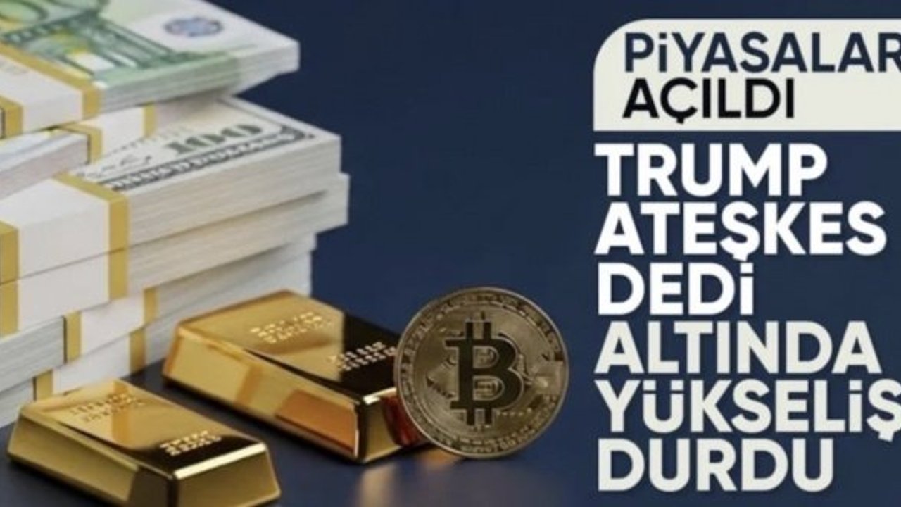 Altın fiyatları son durum: Trump'ın ateşkes çağrısı etkiledi