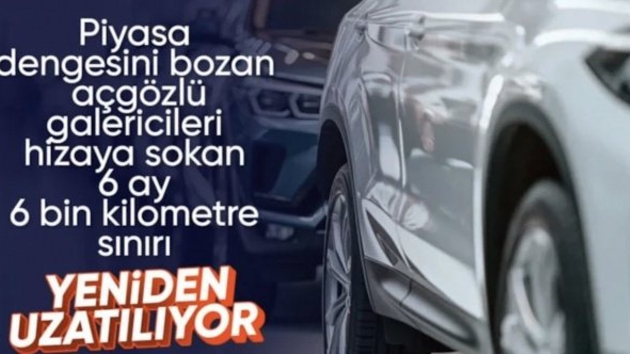 İkinci el araçlarda 6 ay ve 6 bin kilometre düzenlemesi: Süre uzatıldı