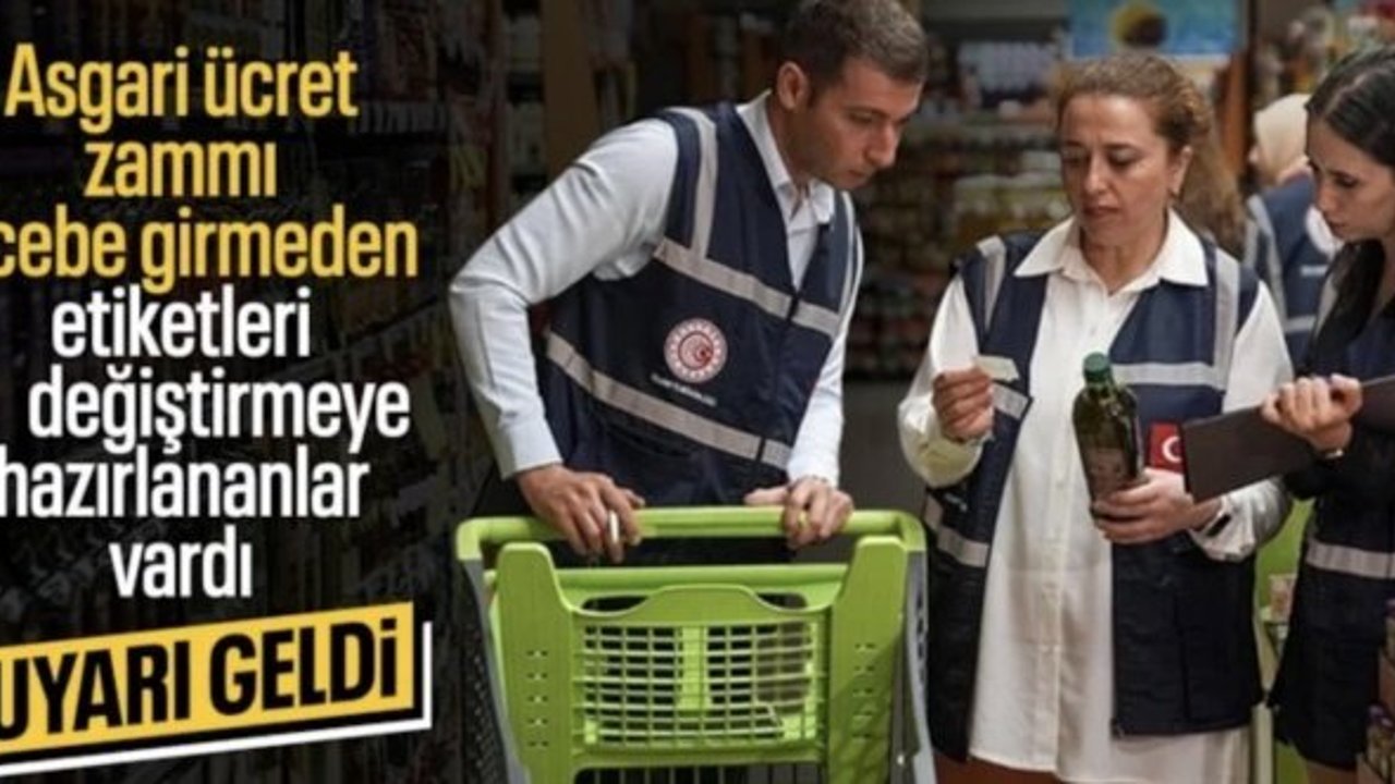 Ticaret Bakanlığı’ndan asgari ücret sonrası zam uyarısı: İzin verilmeyecek