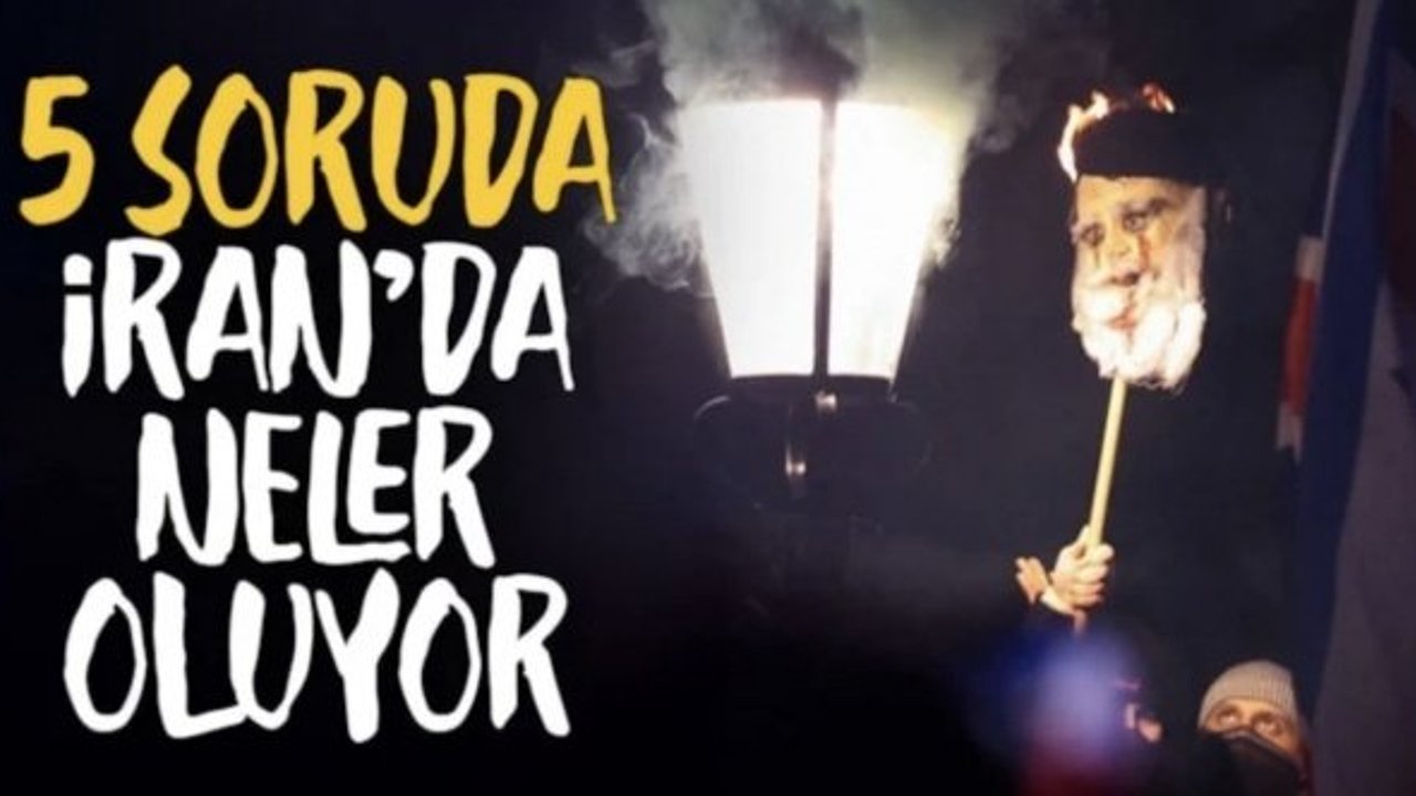 5 soruda, İran'da neler oluyor? Süreç nasıl gelişti