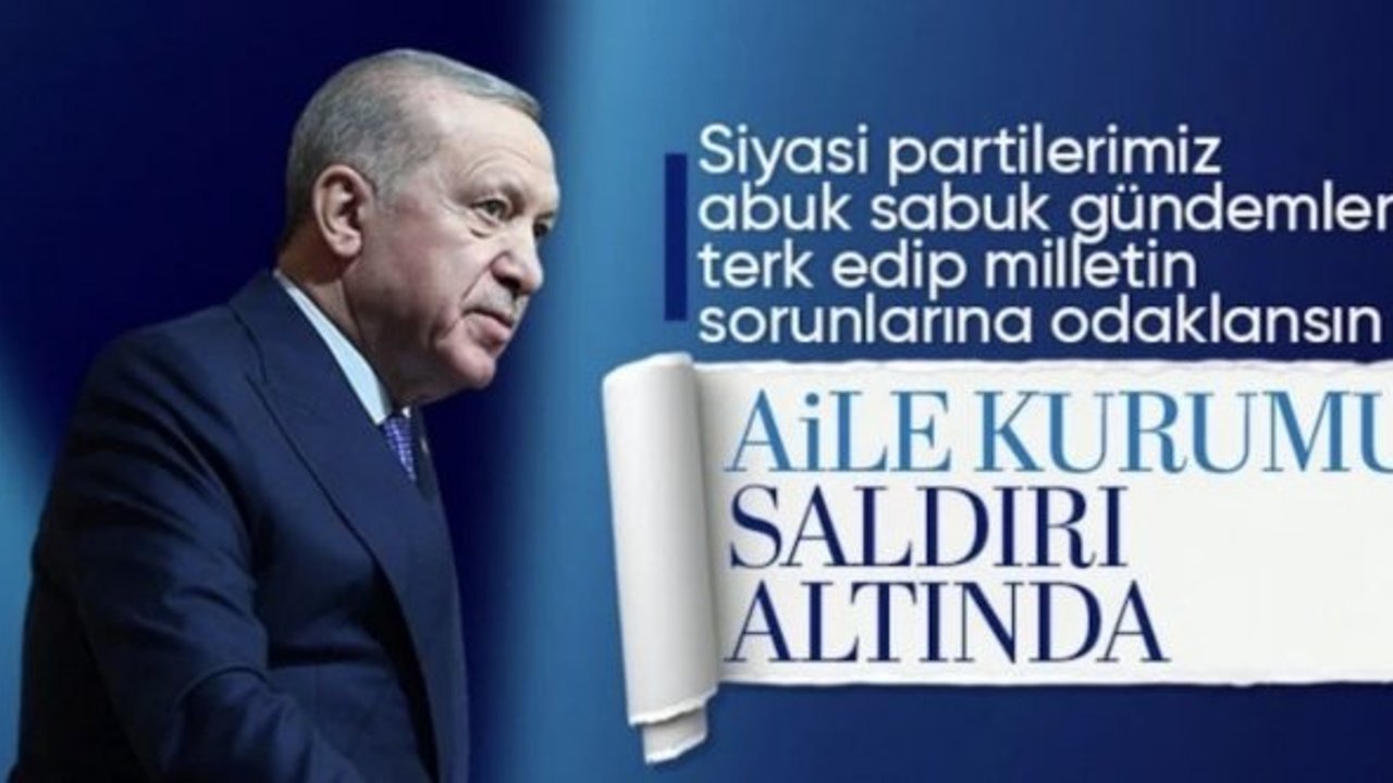 Cumhurbaşkanı Erdoğan: Aile kurumu saldırı altında