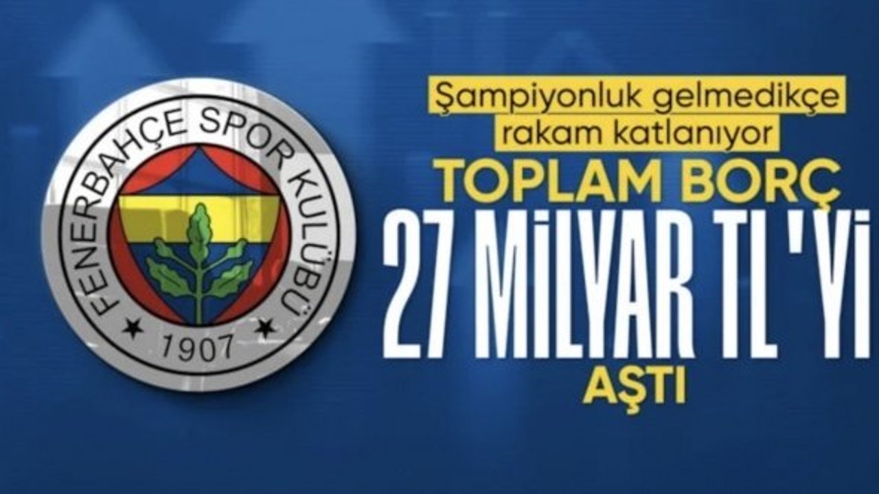 Fenerbahçe'nin toplam borcu açıklandı