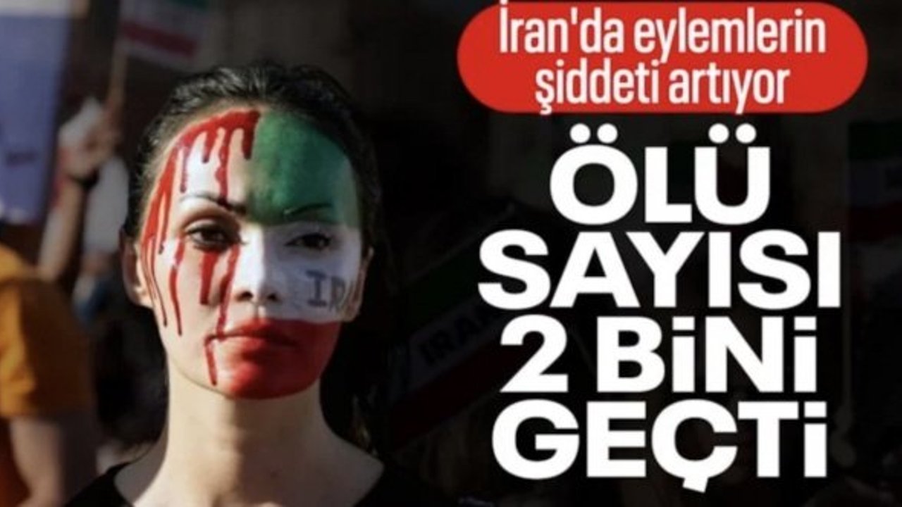 İran'daki protestolarda can kaybı yaklaşık 2 bine yükseldi