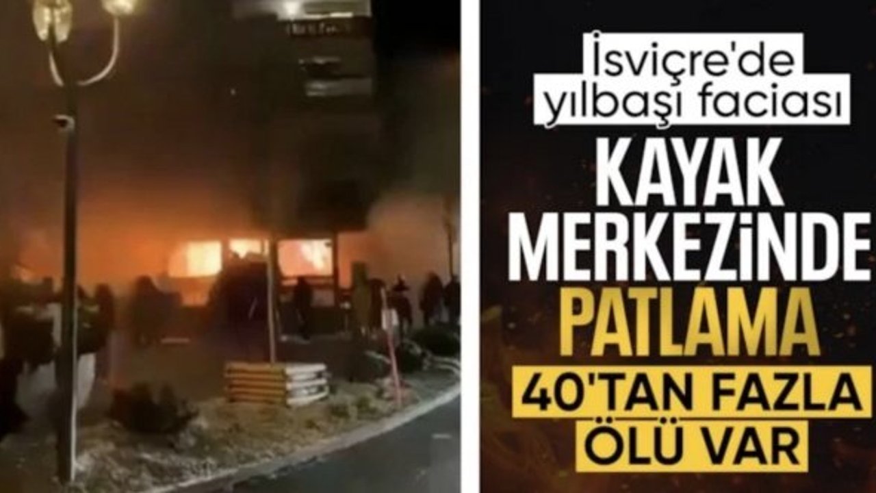 İsviçre'de kayak merkezinde patlama: Ölü ve yaralılar var