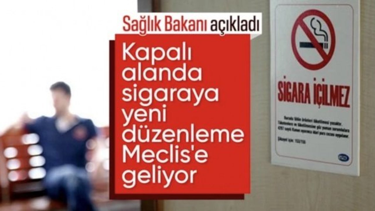 Kapalı alanda sigaraya yeni düzenleme geliyor