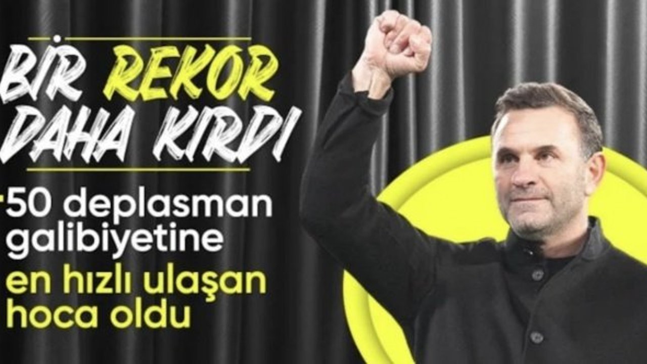 Okan Buruk, Süper Lig'de 50 dış saha galibiyetine en hızlı ulaşan teknik direktör oldu