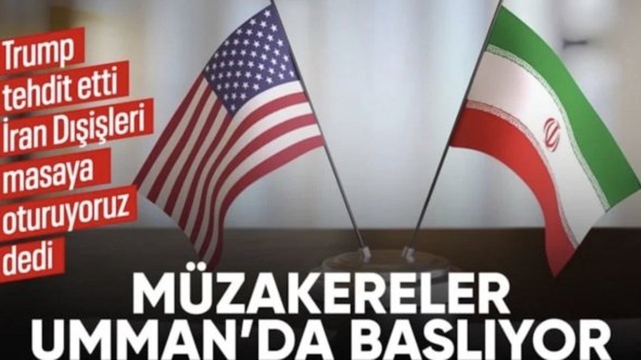 ABD ve İran doğruladı: Görüşmeler cuma günü Umman'da yapılacak