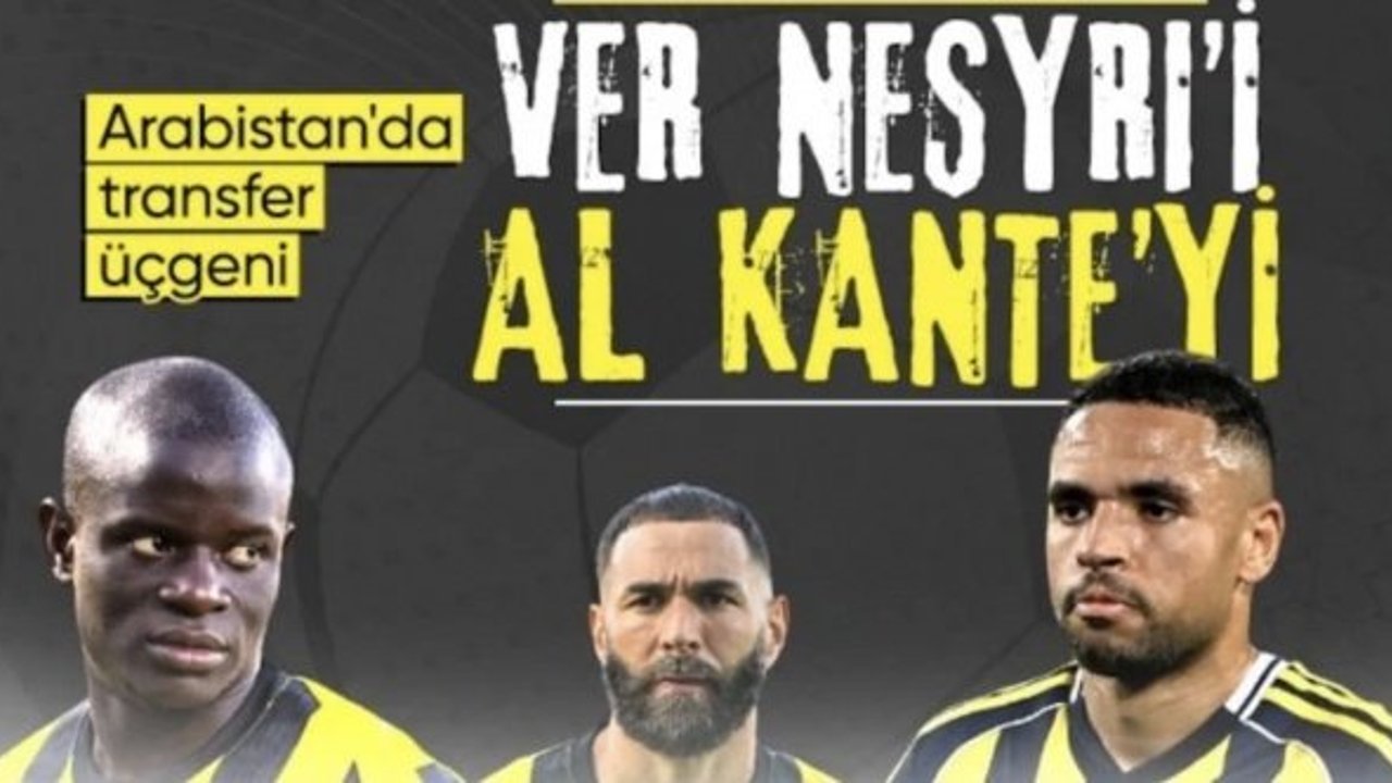 Fenerbahçe, N'Golo Kante transferini takasla bitiriyor
