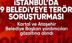 İstanbul'da 9 belediyeye terör soruşturması