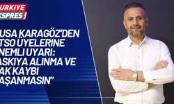 Musa Karagöz’den DTSO Üyelerine Önemli Uyarı: “Askıya Alınma ve Hak Kaybı Yaşanmasın”
