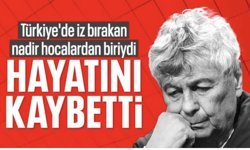 Mircea Lucescu hayatını kaybetti