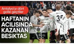 Beşiktaş'tan Antalyaspor karşısında 4 gollü galibiyet
