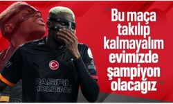Victor Osimhen: Evimizdeki maçta kazanıp şampiyonluğumuz ilan edeceğiz