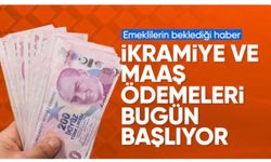 Emeklilerin bayram ikramiyesi ve maaş ödemeleri başlıyor