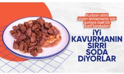 Lokum gibi kavurmanın sırrı: Yarım şişe soda