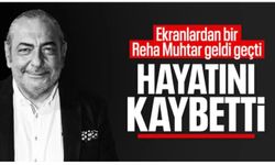 Reha Muhtar hayatını kaybetti