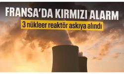 Fransa'da aşırı sıcaklar nedeniyle 3 nükleer reaktör askıya alındı