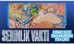 Kırmızı kütle İstanbul’a yaklaşıyor: Türkiye'yi etkisi altına alacak