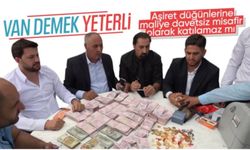 Van'da aşiret düğününde bavullarla para taşıdılar: 20 milyon lira para, kilolarla altın