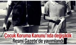 Çocuk Koruma Kanunu'nda yeni düzenlemeler Resmi Gazete'de