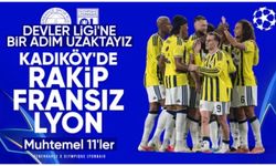 Fenerbahçe - Olimpik Lyon: Muhtemel 11'ler