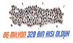 Türkiye'nin nüfusu 86 milyon 320 bini geçti