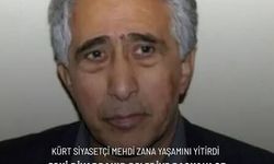 Kürt siyasetçi Mehdi Zana yaşamını yitirdi.