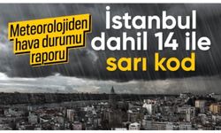 Meterolojiden 14 ile sarı kodlu uyarı: Sağanak etkili olacak