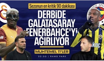 Galatasaray - Fenerbahçe derbisinin muhtemel 11'leri