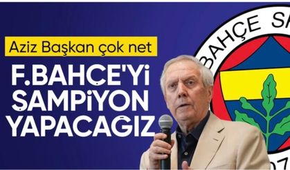 Aziz Yıldırım'dan şampiyonluk sözleri