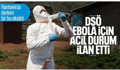 DSÖ'den Ebola alarmı: Salgın için 'Küresel Halk Sağlığı Acil Durumu' ilanı