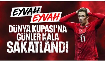 Dünya Kupası'na günler kala Kenan Yıldız'dan kötü haber!