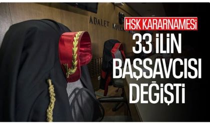 HSK 2026 Ana Kararnamesi yayımlandı: 33 ilin Başsavcısı değişti