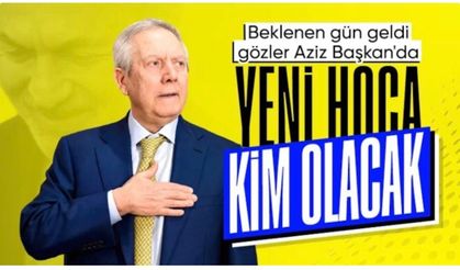 Fenerbahçe'nin yeni teknik direktörü belli oluyor