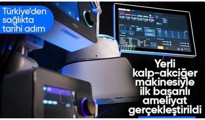 Türkiye’nin ilk yerli kalp-akciğer makinesiyle ilk başarılı klinik ameliyat gerçekleştirildi