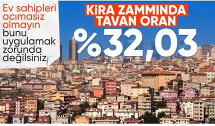 Temmuz kira zam oranı açıklandı: Yüzde 32,03