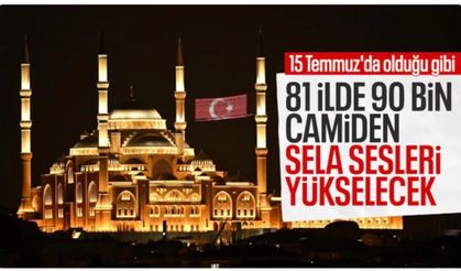 15 Temmuz'un 10. yılında tüm camilerde sela okunacak