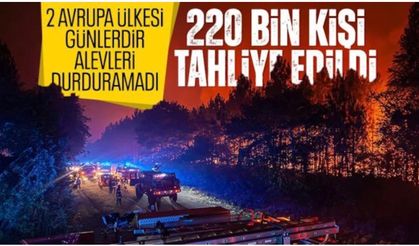 Fransa ve İspanya'daki orman yangınları nedeniyle 220 binden fazla kişi tahliye edildi