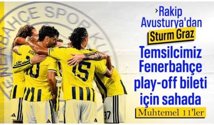 Sturm Graz - Fenerbahçe maçının muhtemel 11'leri