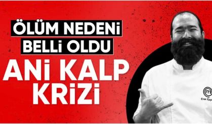 Şef Eren Kaşıkçı'nın ölüm nedeni belli oldu